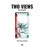 Sebastian Cramer Two Views on Plants /anglais
