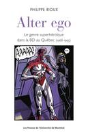 Alter ego, Le genre superhéroïque dans la BD au Québec (1968-1995)