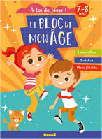 Le bloc de mon age (7-8 ans) - A toi de jouer ! (Enfants et chat) - Labyrinthes, Sudokus, Mots fléch