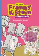 Franny K. Stein, savante folle, Tome 03, Franny contre le robot