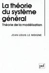 Theorie du systeme general (la), théorie de la modélisation