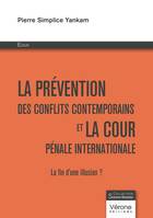 La prévention des conflits contemporains et la cour pénale internationale – La fin d'une illusion ?