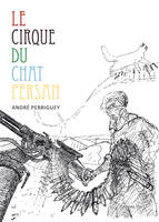 LE CIRQUE DU CHAT PERSAN, roman