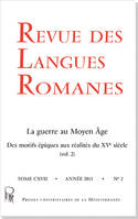 Revue des Langues Romanes Tome 117 n° 2 La guerre au Moyen Âge. Des motifs épiques aux réalités du X