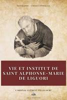 Vie et institut de saint Alphonse-Marie de Liguori, Biographie - Version intégrale