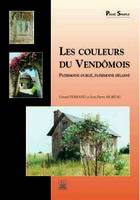 Couleurs du Vendômois (Les), patrimoine oublié, patrimoine délaissé