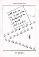 Mémoires d'un corsaire dunkerquois sous la Révolution