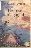 Thérèse m'agaçait