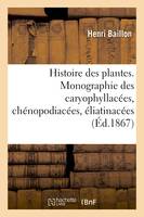 Histoire des plantes. Tome 9, Partie 2, Monographie des caryophyllacées