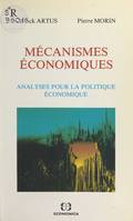 Mécanismes économiques : analyses pour la politique économique