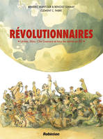 Les Révolutionnaires 1917-2017, De Lénine à Mélenchon