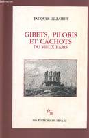 Gibets piloris et cachots du vieux Paris