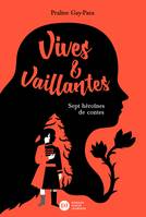 5, Vives & vaillantes, Sept héroïnes de contes