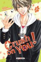 2, Crush on You ! T02