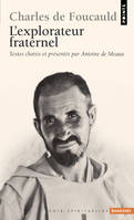 Charles de Foucauld, L'explorateur fraternel