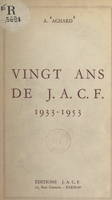 Vingt ans de J. A. C. F., 1933-1953