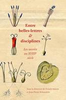 Entre belles-lettres et disciplines, Les savoirs au xviiie siècle