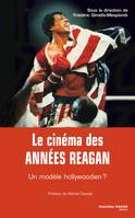 Le cinéma des années Reagan, un modèle hollywoodien ?