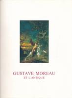 Gustave Moreau et l'antique. Exposition, Musée de Millau et des Grands Causses, 9 juin - 16 septembre 2001