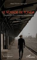 Le voyage de Tonda, Perplexités d'un itinéraire mouvementé. Roman