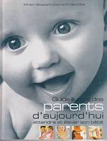 Guide illustré des parents d'aujourd'hui, attendre et élever son bébé