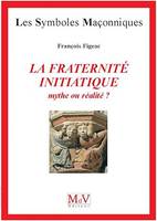 N.23 La fraternité initiatique : mythe ou réalité ?