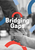 Bridging Gaps, Implementing Public-Private Partnerships to Strengthen Early Education