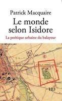 Le monde selon Isidore, La poètique urbaine du balayeur, une mosaïque d’interventions sociales et culturelles