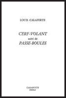CERF-VOLANT - Louis Calaferte, suivi de Passe-boules