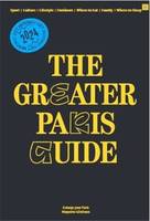 The Greater Paris Guide 2024-2025 /anglais