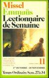 Le Lectionnaire Emmaüs de semaine., 11, Temps ordinaire, sem. 27 à 34, années paires, 1er octobre-30 novembre, Lectionnaire de semaine Emmaus tome IX