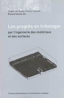 Les progrès en tribologie par l'ingénierie des matériaux et des surfaces, par l'ingénierie des matériaux et des surfaces