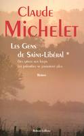 Les gens de Saint-Libéral, 1, Les gens de Saint Libéral - tome 1, roman