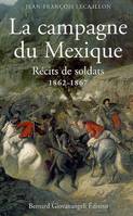 La Campagne du Mexique, Récits de soldats 1862-1867