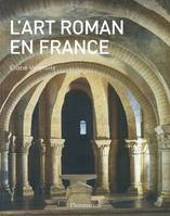 L'Art roman en France, ARCHITECTURE, SCULPTURE, PEINTURE