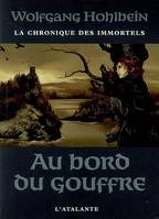 La chronique des immortels, 1, Au bord du gouffre, La Chronique des immortels, T1