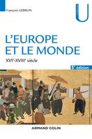 L'Europe et le monde - 5e éd. - XVIe-XVIIIe siècle, XVIe-XVIIIe siècle