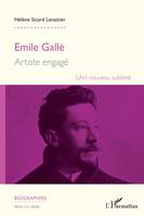 Emile Gallé, Artiste engagé - L'art nouveau sublimé