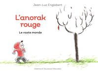 1, L'anorak rouge (Tome 1-Le vaste monde), Le vaste monde