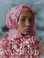 The new black vanguard, Photography between art and fashion