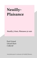 Neuilly-Plaisance, Neuilly j'étais, Plaisance je suis