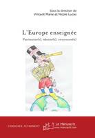 L'Europe enseignée: patrimoine(s), identité(s), citoyenneté(s), patrimoine(s), identité(s), citoyenneté(s)