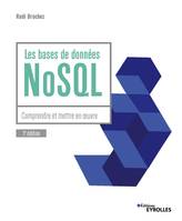 Les bases de données NoSQL, Comprendre et mettre en oeuvre