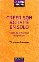 Créer son activité en solo : guide du travailleur indépendant, guide du travailleur indépendant