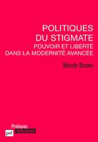 Politiques du stigmate, Pouvoir et liberté dans la Modernité avancée