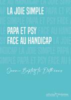 La joie simple, Papa & psy face au handicap