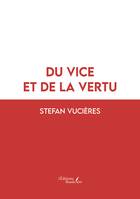 Du vice et de la vertu