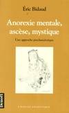 Anorexie mentale, ascèse, mystique, Une approche psychanalytique