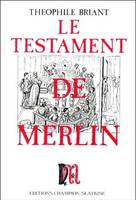 LE TESTAMENT DE MERLIN., Réimpression de l’édition de Nantes, 1975. avec une préface de Fernand Guériff