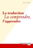 La traduction. La comprendre, l'apprendre, la comprendre, l'apprendre